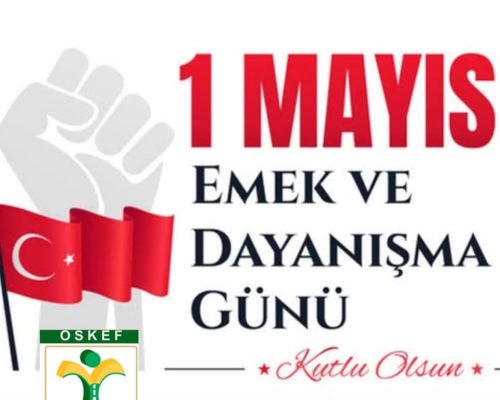 1 MAYIS EMEK VE DAYANIŞMA BAYRAMI KUTLU OLSUN