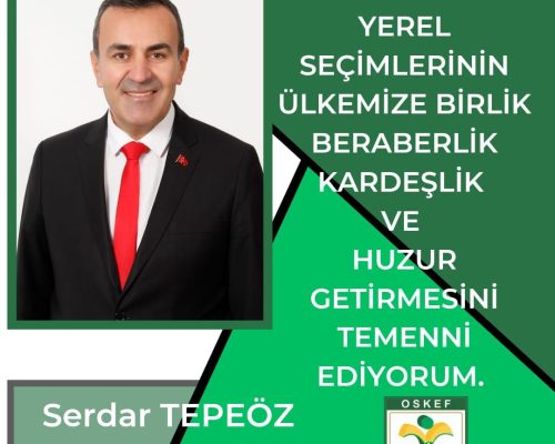 Yerel Seçimlerin Ülkemize Birlik Beraberlik Getirmesini Temenni Ediyorum