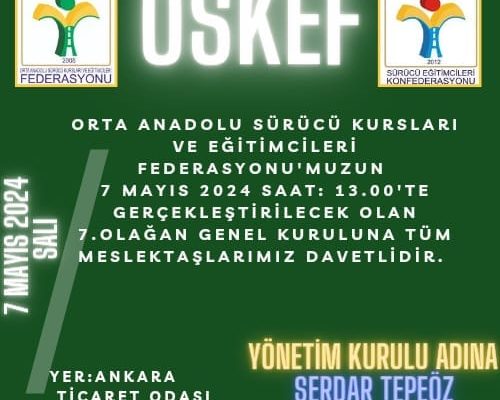 Orta Anadolu Sürücü Kursları ve Eğitimcileri Federasyonu’muzun 7. Olağan Genel Kurulu