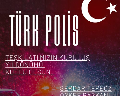 Türk Polis Teşkilatımızın Kuruluş Yıl Dönemi Kutlu Olsun